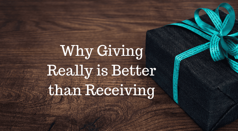 Why Giving is Better Than Receiving